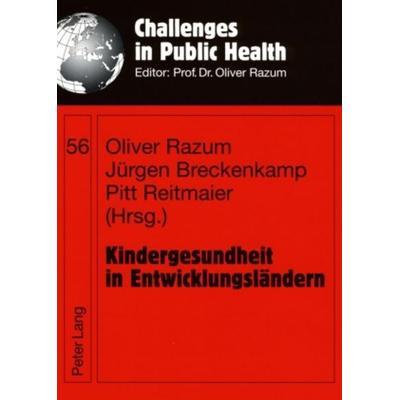 Kindergesundheit in Entwicklungslaendern, Taschenbuch von , Peter Lang GmbH, Internationaler Verlag der Wissenschaften, 978-3-631-58174-2