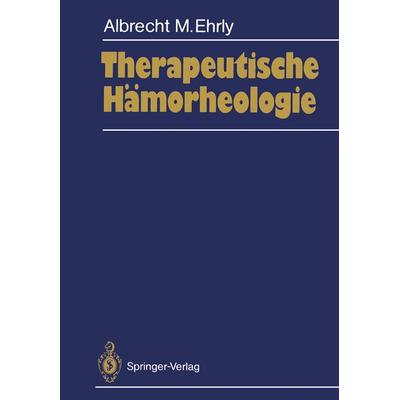 Therapeutische Hämorheologie, Taschenbuch von Albrecht M. Ehrly, Springer Berlin, 978-3-642-71429-0