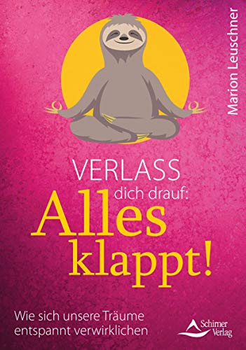 Marion Leuschner - Verlass dich drauf: Alles klappt!: Wie sich unsere Träume entspannt verwirklichen - Preis vom 12.10.2026 11:37:12 h