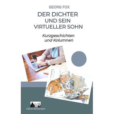 Der Dichter und sein virtueller Sohn, Taschenbuch von Georg Fox, Tredition, 978-3-347-83875-8