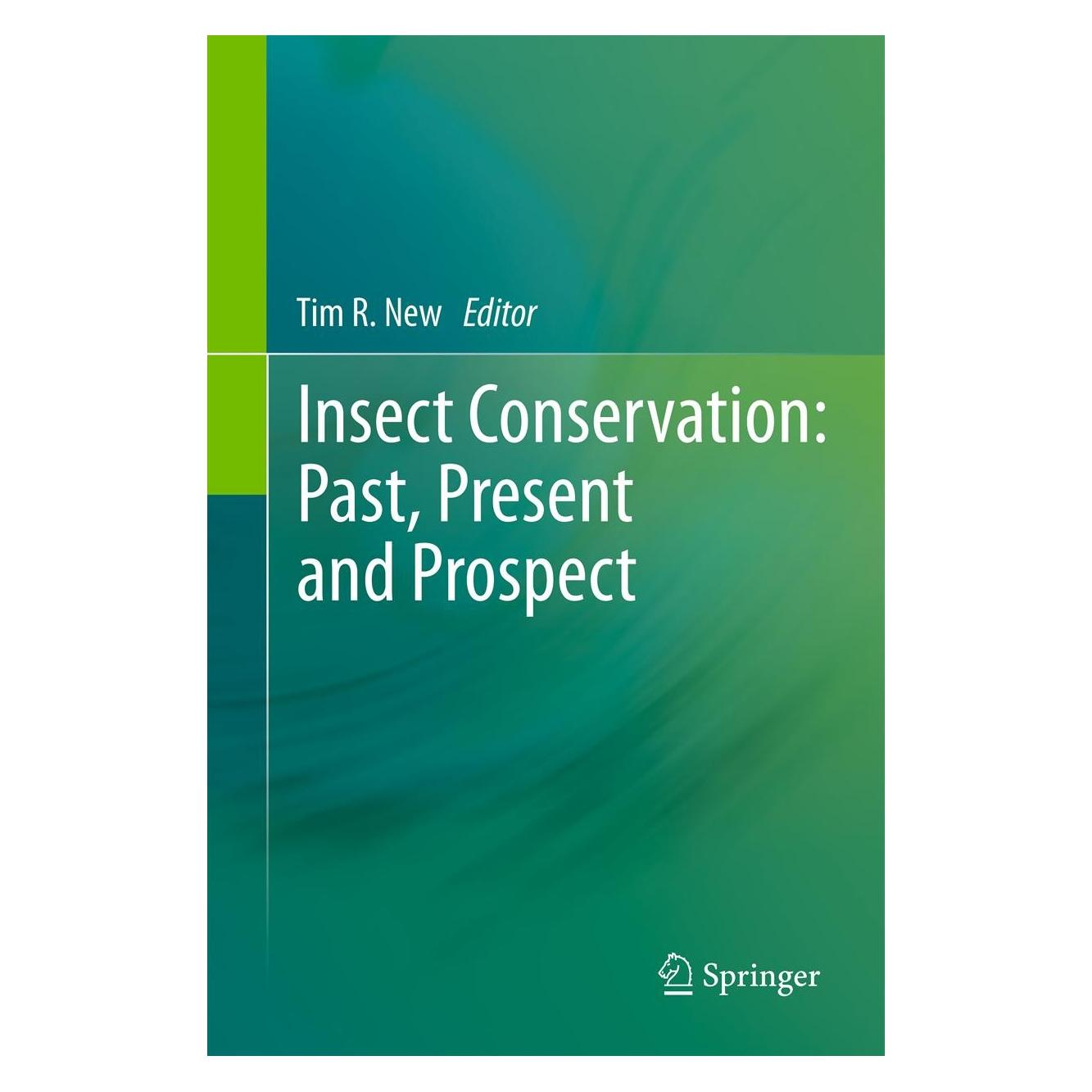 Springer Insect Conservation: Past, Present and Prospects (Englisch, Hardcover, Tim R. New) (9789400729629)