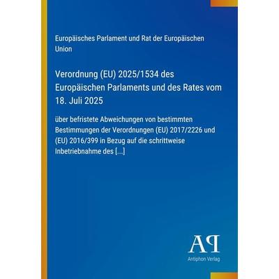 Verordnung (EU) 2025/1534 des Europäischen Parlaments und des Rates vom 18. Juli 2025, Taschenbuch von Europäisches Parlament und Rat der Europäischen