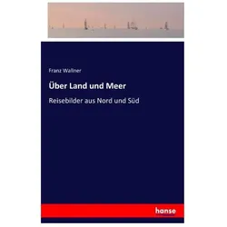 Über Land und Meer, Belletristik von Franz Wallner