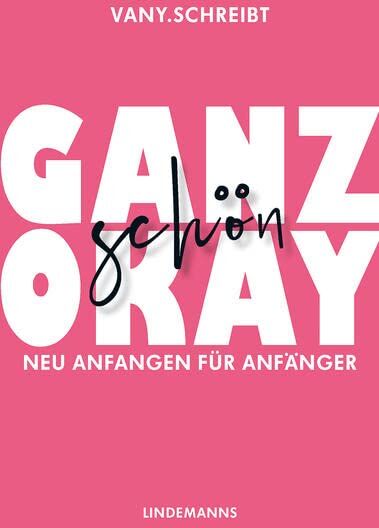 vany.schreibt - Ganz schön okay: Neu anfangen für Anfänger (Lindemanns Bibliothek) - Preis vom 10.10.2026 11:48:34 h