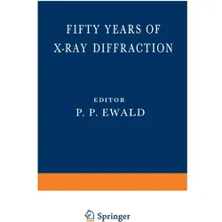 Fifty Years of X-Ray Diffraction, Fachbücher von P. P. Ewald
