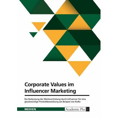 Corporate Values im Influencer Marketing, Taschenbuch von Anonymous, GRIN, 978-3-389-19116-3