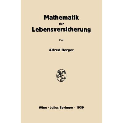 Mathematik der Lebensversicherung, Taschenbuch von Alfred Berger, Springer Wien, 978-3-7091-5839-5
