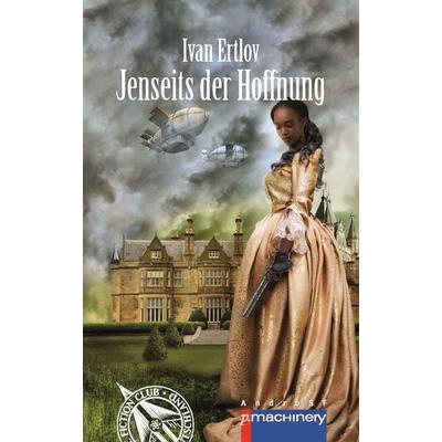 Jenseits der Hoffnung, Taschenbuch von Ivan Ertlov, P.machinery, 978-3-95765-317-8