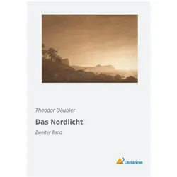 Das Nordlicht, Belletristik von Theodor Däubler