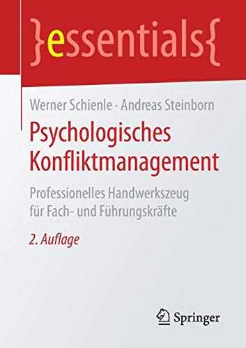 Werner Schienle - Psychologisches Konfliktmanagement: Professionelles Handwerkszeug für Fach- und Führungskräfte (essentials) - Preis vom 11.10.2026 15:43:13 h