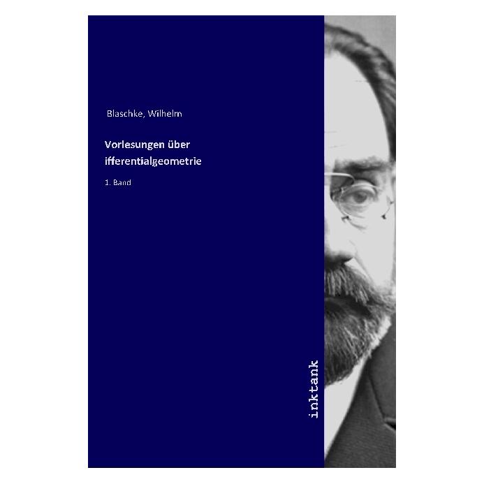 Inktank Publishing Vorlesungen über Differentialgeometrie (Softcover, Wilhelm Blaschke) (56060477)