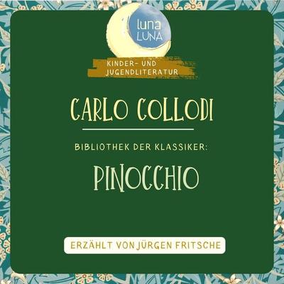 Carlo Collodi: Pinocchio - Carlo Collodi,Luna Luna, Audio, 9783754518045