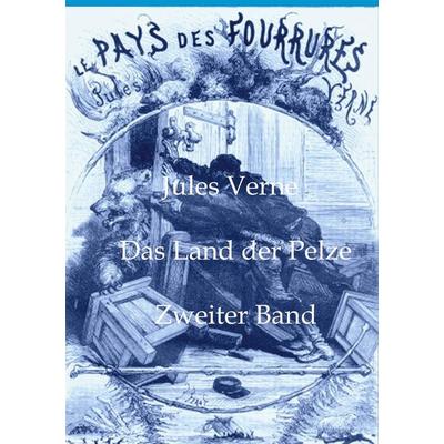 Das Land der Pelze, Taschenbuch von Jules Verne, Salzwasser, 978-3-86195-920-5