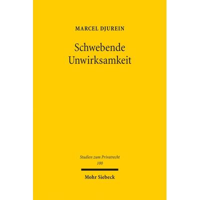Schwebende Unwirksamkeit, Gebundene Ausgabe von Marcel Djurein, Mohr Siebeck, 978-3-16-160650-2