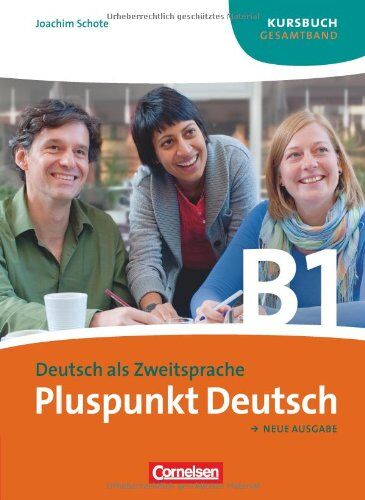 Schote, Dr. Joachim - Pluspunkt Deutsch - Neue Ausgabe: B1: Gesamtband - Kursbuch: Europäischer Referenzrahmen: B1 - Preis vom 10.10.2026 11:48:34 h