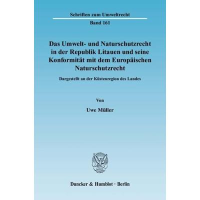 Das Umwelt- und Naturschutzrecht in der Republik Litauen und seine Konformität mit dem Europäischen Naturschutzrecht., Taschenbuch von Uwe Müller,