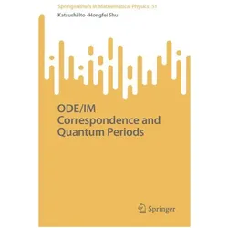 ODE/IM Correspondence and Quantum Periods, Fachbücher von Katsushi Ito, Hongfei Shu