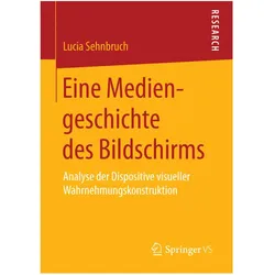 Eine Mediengeschichte des Bildschirms, Fachbücher von Lucia Sehnbruch