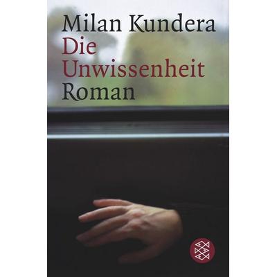 Die Unwissenheit, Taschenbuch von Milan Kundera, Fischer Taschenbuch Verlag