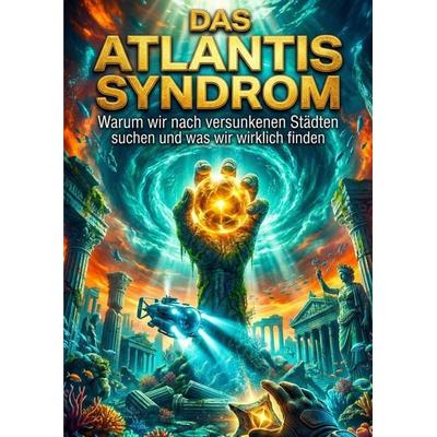 Atlantis Syndrom, Taschenbuch von Inge Forscher, Epubli, 978-3-565-24339-6