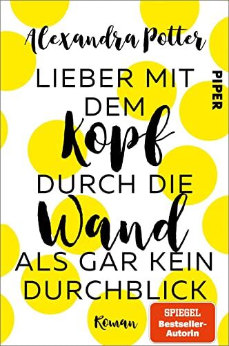 Alexandra Potter - Lieber mit dem Kopf durch die Wand als gar kein Durchblick: Roman Romantische Komödie mit Herz, Humor und Hund - Preis vom 12.10.2026 11:37:12 h