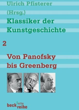 Ulrich Pfisterer - Klassiker der Kunstgeschichte Band 2: Von Panofsky bis Greenberg: BD 2 - Preis vom 09.10.2026 07:28:09 h