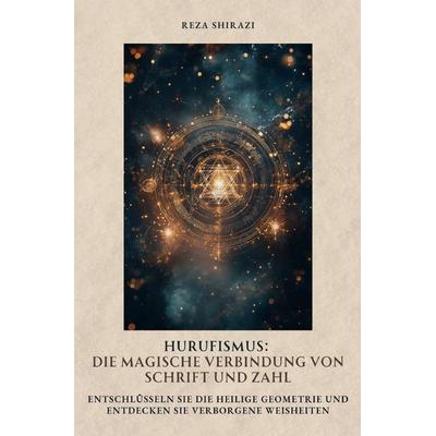 Hurufismus: Die magische Verbindung von Schrift und Zahl, Taschenbuch von Raza Shirazi, Epubli, 978-3-8190-4974-3