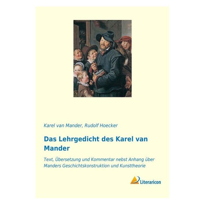 Literaricon Das Lehrgedicht des Karel van Mander (Deutsch, Softcover, Karel van Mander) (56045711)