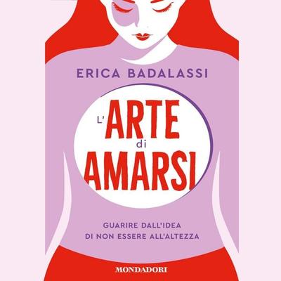 L'arte di amarsi - Erica Badalassi, Audio, 9788852164927