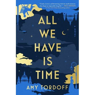 All We Have Is Time, Gebundene Ausgabe von Amy Tordoff, Atria Books, 978-1-66806-804-5