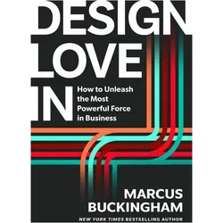 Design Love In, Ratgeber von Marcus Buckingham