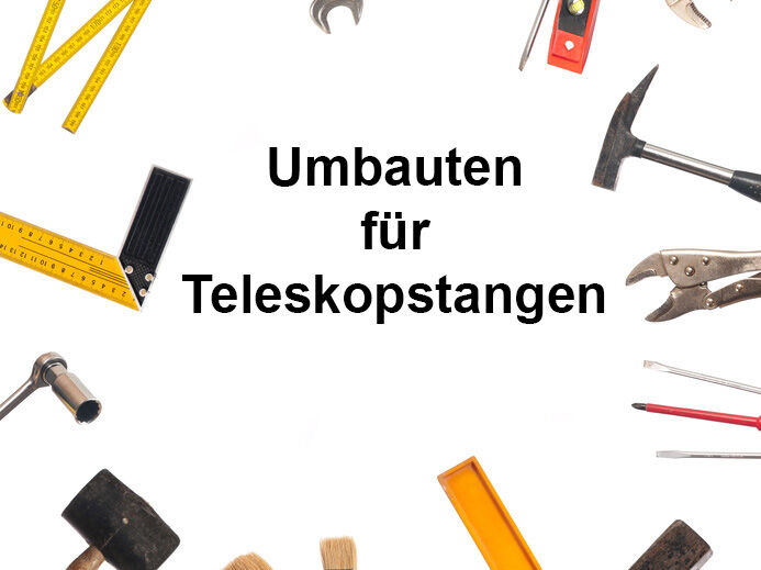 Axis Line Umbauten Teleskopstangen Zweckentfremden und Lösungen
