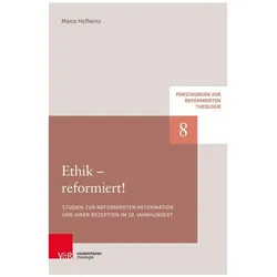 Ethik - reformiert!, Fachbücher von Marco Hofheinz