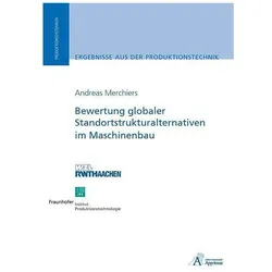 Bewertung globaler Standortstrukturalternativen im Maschinenbau, Fachbücher von Andreas Merchiers