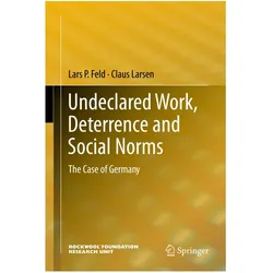 Undeclared Work, Deterrence and Social Norms, Fachbücher von Lars P. Feld, Claus Larsen