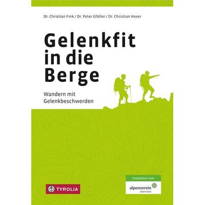 Gelenkfit in die Berge, Taschenbuch von Christian Fink,Christian Hoser,Peter Gföller, Tyrolia, 978-3-7022-3660-1