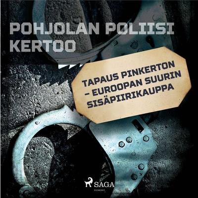 Tapaus Pinkerton – Euroopan suurin sisäpiirikauppa - Eri tekijöitä, Audio, 9788726201512