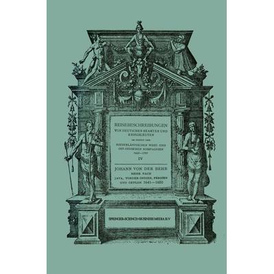 Reise nach Java, Vorder-Indien, Persien und Ceylon 1641–1650, Taschenbuch von Johann Behr, Springer Netherland, 978-94-011-8625-4