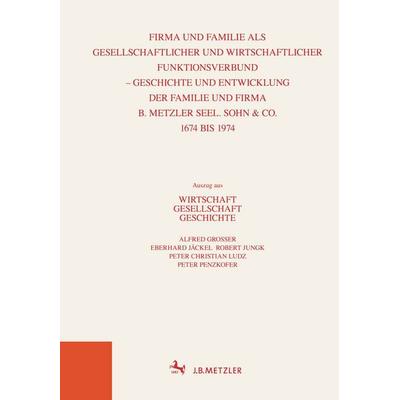 Wirtschaft Gesellschaft Geschichte, Gebundene Ausgabe von Alfred Grosser,Eberhard Jäckel,Robert Jungk,Peter Christian Ludz,Peter Penzkofer, J.B.