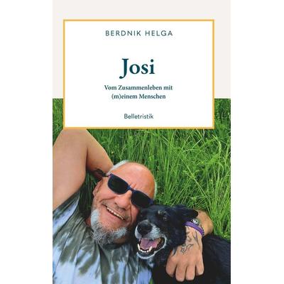 Josi - Vom Zusammenleben mit (m)einem Menschen, Taschenbuch von Berdnik Helga, Buchschmiede, 978-3-99181-069-8