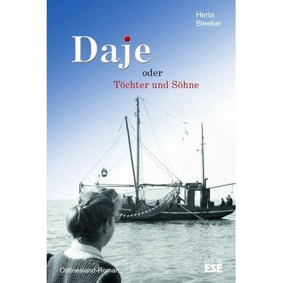 Daje oder Töchter und Söhne, Taschenbuch von Herta Bleeker, Söker, Enno, 978-3-941163-37-9