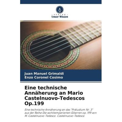 Eine technische Annäherung an Mario Castelnuovo-Tedescos Op.199 -