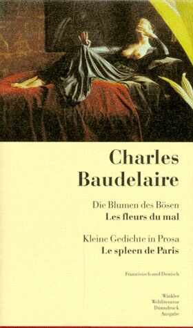 Charles Baudelaire - Die Blumen des Bösen /Kleine Gedichte in Prosa: Zweisprachige Ausgabe - Preis vom 11.10.2026 15:43:13 h