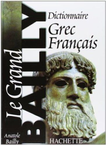 Anatole Bailly - Dictionnaire grec-français : le grand Bailly - Preis vom 18.10.2026 19:22:15 h