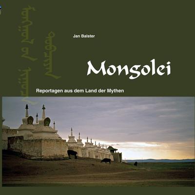 Mongolei, Taschenbuch von Jan Balster, BoD – Books on Demand, 978-3-7347-6312-0