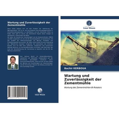 Wartung und Zuverlässigkeit der Zementmühle, Taschenbuch von Bachir Kerboua, Verlag Unser Wissen, 978-620-4-02115-7