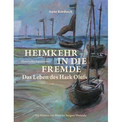 Heimkehr in die Fremde, Taschenbuch von Anne Kordasch, BoD – Books on Demand, 978-3-8391-8697-8