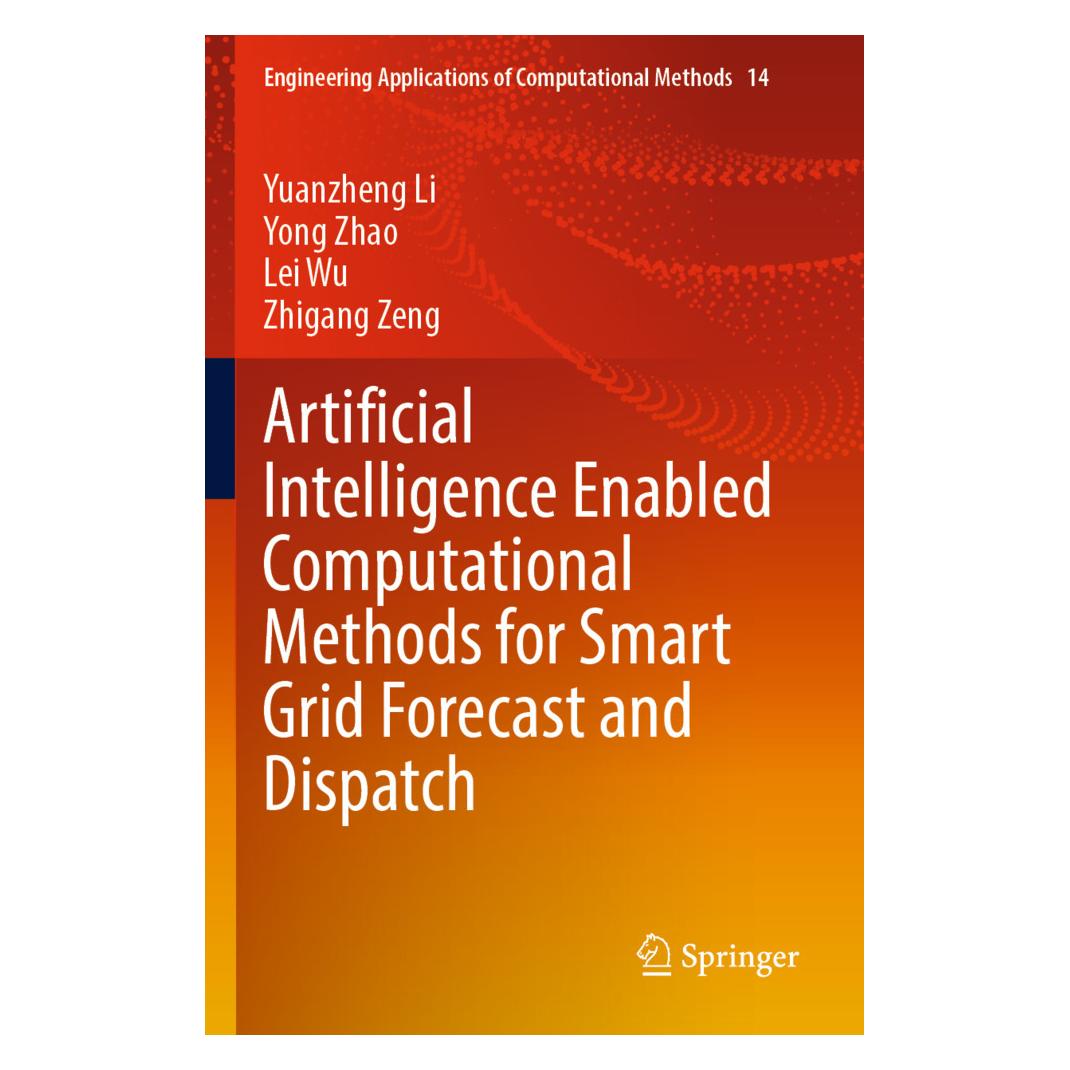 Springer Artificial Intelligence Enabled Computational Methods for Smart Grid Forecast and Dispatch (Englisch, Softcover, Lei Wu, Yong Zhao, Yuanzheng Li, Zhigang Zeng) (57058893)