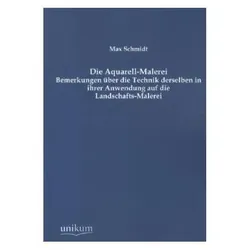 Die Aquarell-Malerei, Ratgeber von Max Schmidt