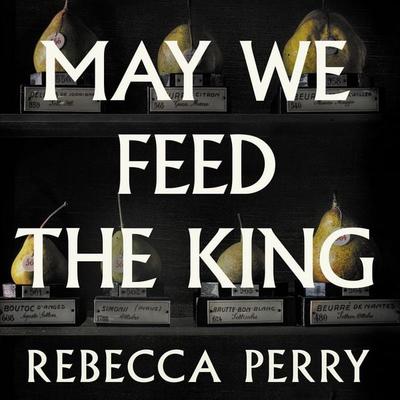 May We Feed the King - Rebecca Perry, Audio, 9781836774969